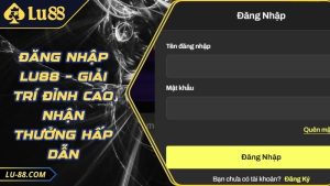Hướng Dẫn Lu88 Tham Gia Cá Cược Nhanh Chóng An Toàn