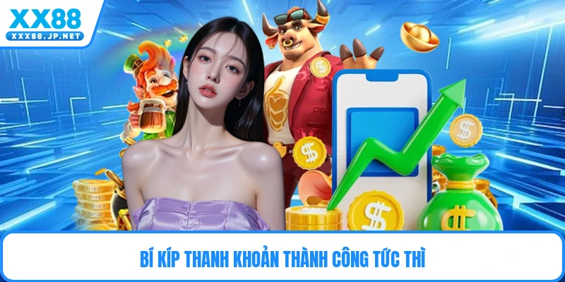 Rút Tiền XX88 – Hướng Dẫn Quy Trình Thanh Khoản 2026