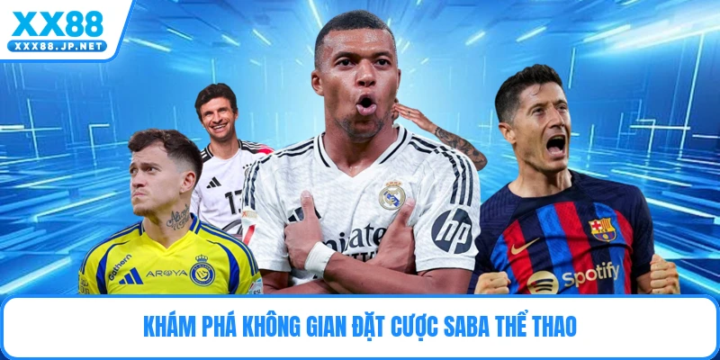 Saba Thể Thao - Nền Tảng Cá Độ Bóng Đá Đỉnh Cao 2026