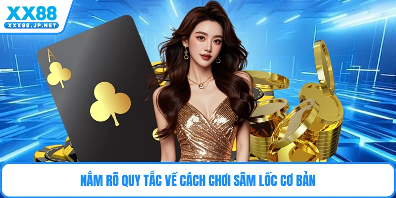 Cách Chơi Sâm Lốc - Đỉnh Cao Giúp Hội Viên Thắng Lớn