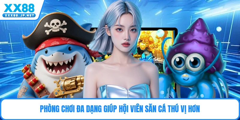 Bắn Cá Đổi Thưởng - Sảnh Giải Trí Đổi Thưởng Đỉnh Cao
