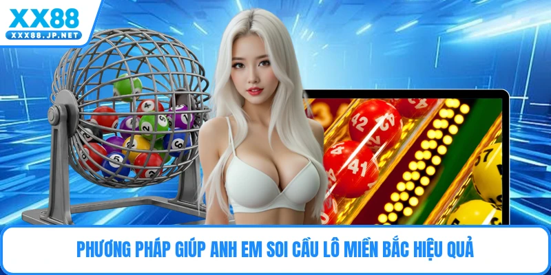 Soi Cầu Lô Miền Bắc - Tuyệt Kỹ Chốt Số Thành Công 2026