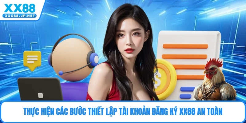 Đăng Ký XX88 - Hướng Dẫn Quy Trình Tạo Tài Khoản 2026