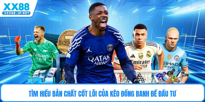 Kèo Đồng Banh - Bí Quyết Chinh Phục Mọi Trận Cầu 2026