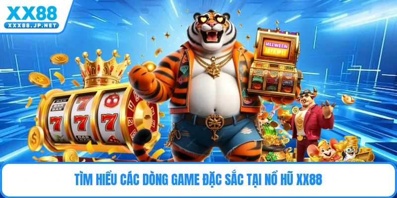 Nổ Hũ XX88 - Sảnh Quay Hũ Đổi Thưởng Đẳng Cấp Quốc Tế