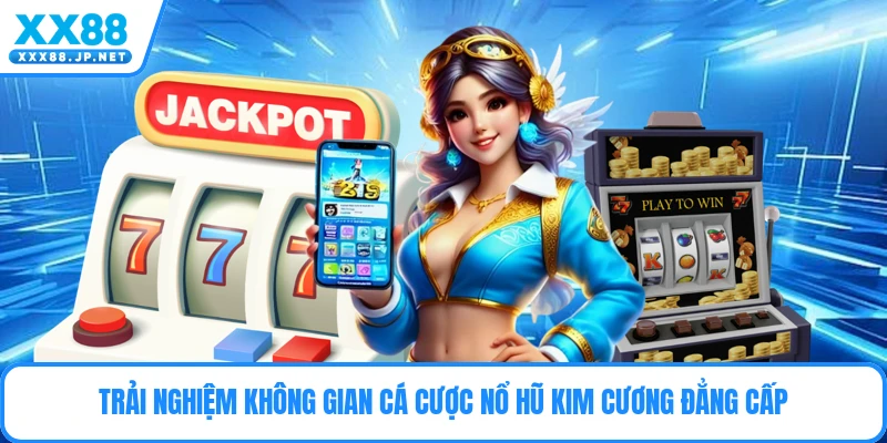 Nổ Hũ Kim Cương - Siêu Phẩm Quay Hũ Đổi Thưởng 2026